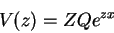 \begin{displaymath}
V(z)=ZQe^{zx}
\end{displaymath}