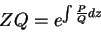 \begin{displaymath}
ZQ=e^{\int\frac{P}{Q}dz}
\end{displaymath}
