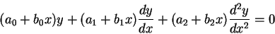 \begin{displaymath}
(a_0+b_0x)y+(a_1+b_1x)\frac{dy}{dx}+(a_2+b_2x)\frac{d^2y}{dx^2}=0
\end{displaymath}