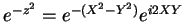 $e^{-z^2}=
e^{-(X^2-Y^2)}e^{i2XY}$