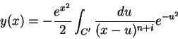 \begin{displaymath}
y(x)=-\frac{e^{x^2}}{2}\int_{C'}\frac{du}{(x-u)^{n+i}}e^{-u^2}
\end{displaymath}
