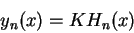 \begin{displaymath}
y_n(x)=K H_n(x)
\end{displaymath}
