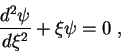 \begin{displaymath}
\frac{d^2\psi}{d\xi^2}+\xi\psi=0 \; ,
\end{displaymath}