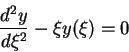 \begin{displaymath}
\frac{d^2y}{d\xi^2}-\xi y(\xi)=0
\end{displaymath}