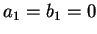 $a_1=b_1=0$
