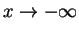 $x\rightarrow -\infty$