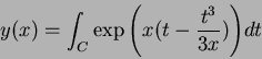 \begin{displaymath}
y(x)=\int_{C}\exp{\left(x(t-\frac{t^3}{3x})\right)}dt
\end{displaymath}