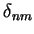 $\displaystyle \delta_{n m}$