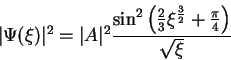 \begin{displaymath}
\vert\Psi(\xi)\vert^2= \vert A\vert^2\frac{\sin^2{\left(\frac{2}{3}\xi^{\frac{3}{2}}
+ \frac{\pi}{4}\right)}}{\sqrt{\xi}}
\end{displaymath}