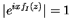 $\vert e^{ixf_I(z)}\vert=1$