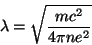 \begin{displaymath}
\lambda=\sqrt{\frac{mc^2}{4\pi n e^2}}
\end{displaymath}