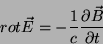 \begin{displaymath}
rot \vec{E}=-\frac{1}{c}\frac{\partial \vec{B}}{\partial t}
\end{displaymath}