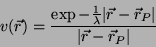 \begin{displaymath}
v(\vec{r})=\frac{\exp{-\frac{1}{\lambda}\vert\vec{r}-\vec{r}_P\vert}}{\vert\vec{r}-
\vec{r}_P\vert}
\end{displaymath}