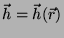 $\vec{h}=\vec{h}(\vec{r})$