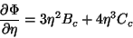 \begin{displaymath}
\frac{\partial \Phi}{\partial \eta}=3\eta^2 B_{c}+4\eta^3 C_{c}
\end{displaymath}
