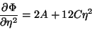 \begin{displaymath}
\frac{\partial \Phi}{\partial \eta^2}=2A+12C\eta^2
\end{displaymath}