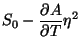 $\displaystyle S_{0} - \frac{\partial A}{\partial T}\eta^2$