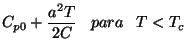 $\displaystyle C_{p0}+\frac{a^2 T}{2C} \;\;\; para \;\;\; T< T_{c}$