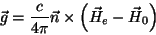 \begin{displaymath}
\vec{g}=\frac{c}{4\pi}\vec{n}\times\left(\vec{H}_e-\vec{H}_0\right)
\end{displaymath}