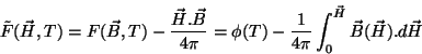 \begin{displaymath}
\tilde{F}(\vec{H},T)=F(\vec{B},T)-\frac{\vec{H}.\vec{B}}{4\p...
...i(T)-\frac{1}{4\pi}\int_{0}^{\vec{H}}\vec{B}(\vec{H}).d\vec{H}
\end{displaymath}