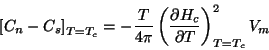 \begin{displaymath}
\left[C_{n}-C_{s}\right]_{T=T_{c}}=-\frac{T}{4\pi}\left(\frac{\partial H_{c}}{\partial T}
\right)^{2}_{T=T_{c}}V_{m}
\end{displaymath}