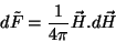 \begin{displaymath}
d\tilde{F}=\frac{1}{4\pi}\vec{H}.d\vec{H}
\end{displaymath}