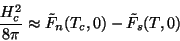 \begin{displaymath}
\frac{H_{c}^{2}}{8\pi}\approx \tilde{F}_{n}(T_{c},0)-\tilde{F}_{s}(T,0)
\end{displaymath}