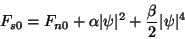 \begin{displaymath}
F_{s0}=F_{n0}+\alpha\vert\psi\vert^2+\frac{\beta}{2}\vert\psi\vert^4
\end{displaymath}