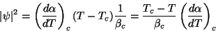 \begin{displaymath}
\vert\psi\vert^2=\left(\frac{d\alpha}{dT}\right)_{c}(T-T_{c}...
...=
\frac{T_{c}-T}{\beta_{c}}\left(\frac{d\alpha}{dT}\right)_{c}
\end{displaymath}