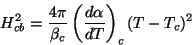 \begin{displaymath}
H_{cb}^2=\frac{4\pi}{\beta_{c}}\left(\frac{d\alpha}{dT}\right)_{c}(T-T_{c})^2
\end{displaymath}