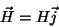 \begin{displaymath}
\vec{H}=H\vec{j}
\end{displaymath}