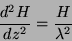 \begin{displaymath}
\frac{d^2 H}{dz^2}=\frac{H}{\lambda^2}
\end{displaymath}