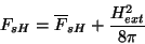 \begin{displaymath}
F_{sH}=\overline{F}_{sH}+\frac{H_{ext}^2}{8\pi}
\end{displaymath}