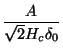 $\displaystyle \frac{A}{\sqrt{2}H_{c}\delta_{0}}$