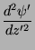 $\displaystyle \frac{d^2\psi'}{dz'^2}$