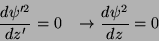 \begin{displaymath}
\frac{d\psi'^2}{dz'}=0 \;\;\; \rightarrow \frac{d\psi^2}{dz}=0
\end{displaymath}