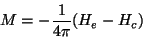 \begin{displaymath}
M=-\frac{1}{4\pi}(H_e-H_c)
\end{displaymath}