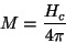 \begin{displaymath}
M=\frac{H_c}{4\pi}
\end{displaymath}