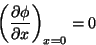 \begin{displaymath}
\left(\frac{\partial \phi}{\partial x}\right)_{x=0}=0
\end{displaymath}