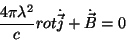 \begin{displaymath}
\frac{4\pi\lambda^2}{c}rot\dot{\vec{j}}+\dot{\vec{B}}=0
\end{displaymath}