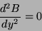 \begin{displaymath}
\frac{d^2B}{dy^2}=0
\end{displaymath}