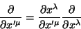 \begin{displaymath}\
\frac{\partial}{\partial x'^{\mu}}=\frac{\partial x^{\lambda}}{\partial x'^{\mu}}
\frac{\partial}{\partial x^{\lambda}}
\end{displaymath}