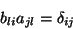 \begin{displaymath}\
b_{li}a_{jl}=\delta_{ij}
\end{displaymath}