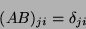 \begin{displaymath}\
(AB)_{ji}=\delta_{ji}
\end{displaymath}