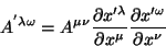 \begin{displaymath}\
A^{'\lambda \omega}=A^{\mu \nu}\frac{\partial x'^{\lambda...
...rtial x^{\mu}}
\frac{\partial x'^{\omega}}{\partial x^{\nu}}
\end{displaymath}