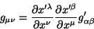 \begin{displaymath}\
g_{\mu \nu}=\frac{\partial x'^{\lambda}}{\partial x^{\nu}...
...ac{\partial
x'^{\beta}}{\partial x^{\mu}}
g'_{\alpha \beta}
\end{displaymath}