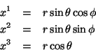 \begin{eqnarray*}
x^1 & = & r\sin{\theta}\cos{\phi}\\
x^2 & = & r\sin{\theta}\sin{\phi}\\
x^3 & = & r\cos{\theta}
\end{eqnarray*}