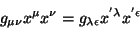 \begin{displaymath}\
g_{\mu \nu}x^{\mu}x^{\nu}=g_{\lambda \epsilon}x^{' \lambda}x^{' \epsilon}
\end{displaymath}