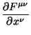 $\displaystyle \frac{\partial F^{\mu \nu}}{\partial x^{\nu}}$