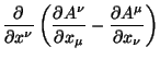 $\displaystyle \frac{\partial}{\partial x^{\nu}}
\left(\frac{\partial A^{\nu}}{\partial x_{\mu}}-\frac{\partial A^{\mu}}{\partial x_{\nu}}\right)$